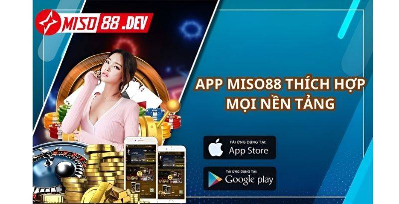 App Miso88 nhanh chóng tiện lợi