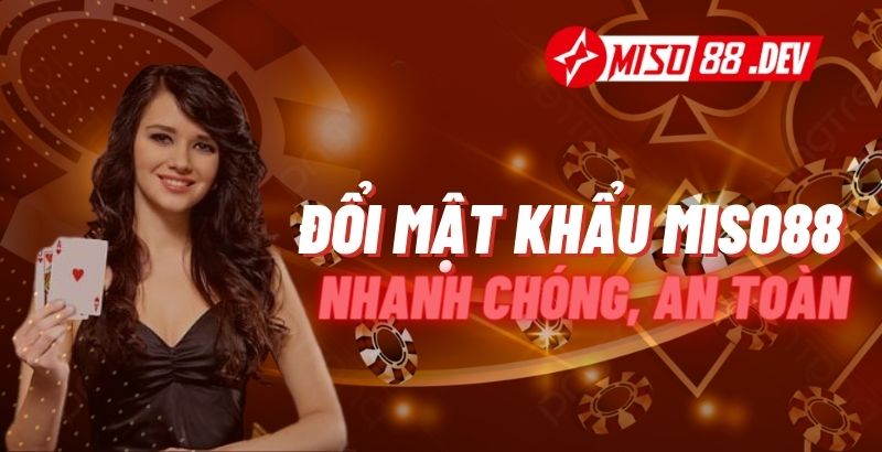 Đổi mật khẩu Miso88