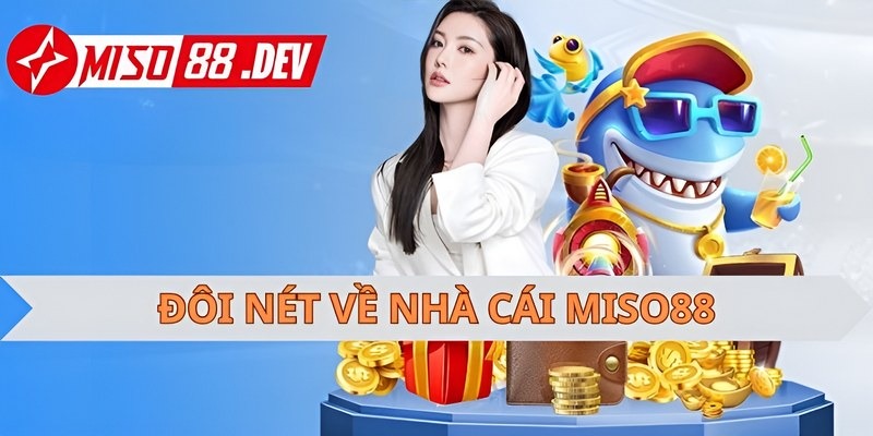 Đôi nét về nhà cái Miso88