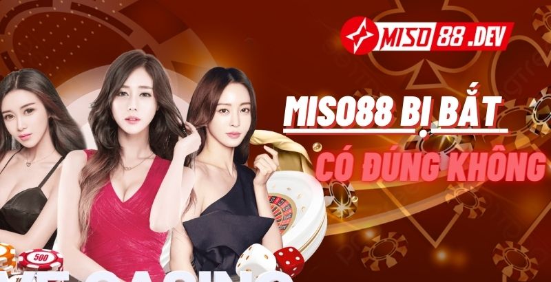 Miso88 bị bắt