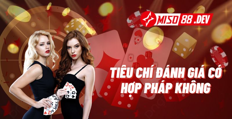 Tiêu Chí Đánh Giá Có Hợp Pháp Không