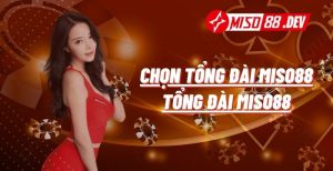 Tổng đài Miso88 nhanh nhất