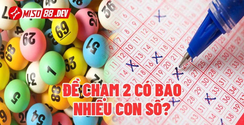 Đề chạm 2 có bao nhiêu con số?