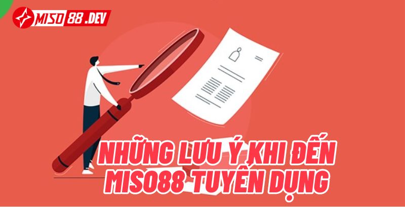 Những Lưu ý Khi Đến Miso88 Tuyển Dụng